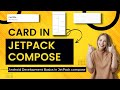 How to use Card in jetpack compose & its properties, Android Development Basics in Jetpack compose.