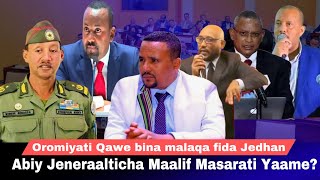 Jeneraal Kabede Raggaasaa Maalif Masaraatti Yaamame? Jawar Mohammed maal jedhan?