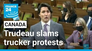 Canada - 'Freedom Convoy': Trudeau slams 'unacceptable' Ottawa trucker protests • FRANCE 24