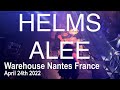 HELMS ALEE Full Live Concert 4K @ Warehouse Nantes France April 24th 2022