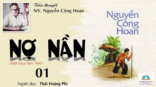 NỢ NẦN (St 1967). Tập 1. Tác giả: Nguyễn Công Hoan. Người đọc: Thái Hoàng Phi