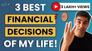 My life's BEST Financial Decisions | Ankur Warikoo