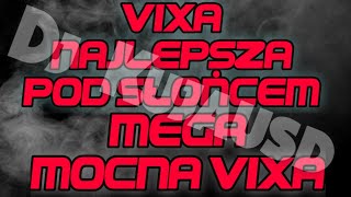 Vixa najlepsza pod słońcem Mega mocna vixa #11 Dj Kujausd