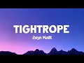 ZAYN MALIK - TIGHTROPE [Lirik + Terjemahan]