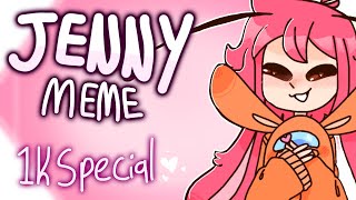 Jenny Animation Meme (1K Special!) (Read DESC)