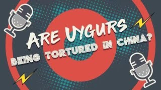 Are Uygurs being tortured in China?