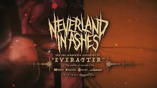 NEVERLAND IN ASHES - Everafter (Official Audio)