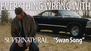 Everything Wrong With Supernatural "Swan Song"