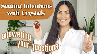 How to Set Intentions with Crystals | Common Questions Answered