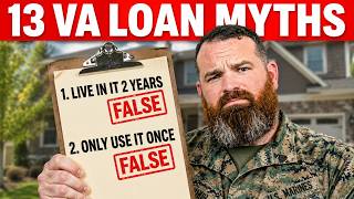 13 VA Loan Myths That Keep Veterans BROKE