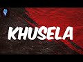 Kabza De Small - (Lyrics) Khusela (feat. Msaki)