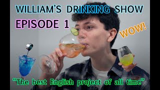 William's Drinking Show | Episode 1