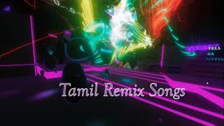 Top 10 Tamil Remix Songs | Tamil DJ Hits