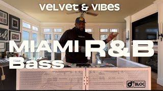 Velvet \u0026 Vibes Vol 5 DJ Bloc | Miami Bass | R\u0026B | Luke, Ghost Town Djs, K.P. \u0026 Envy, Drake, Sza