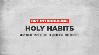 Holy Habits: 01 An adventure in Christian Discipleship