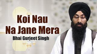 Koi Nau Na Jane Mera | Bhai Gurjeet Singh | Delhi Wale | Shemaroo Gurbani | Shabad | Kirtan | HD