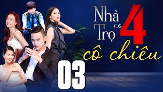 Phim Việt Nam 2024 | NHÀ TRỌ CÓ 4 CÔ CHIÊU Tập 3 | Phim Việt Nam Hay Mới Nhất | Phim Tình Cảm