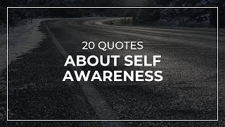 20 Quotes about Self Awareness | Daily Quotes | Quotes for Photos | Motivational Quotes