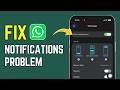 WhatsApp Notifications Not Working? Easy Fix (2026)