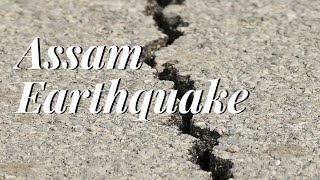 Assam jolted by 6.4 magnitude earthquake