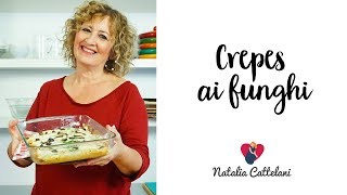 CREPES AI FUNGHI | Ricetta facile e veloce | Natalia Cattelani