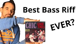 Good Times Bass Line by Chic || The Best Bass Riff Ever? (No.77)