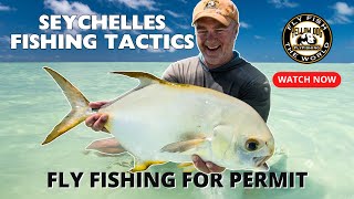 Seychelles Fishing Tactics: Fly Fishing for Permit