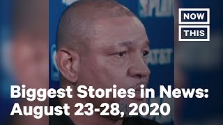 Top 5 News Stories of the Week: August 23-28, 2020 | NowThis