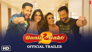 Bunty Aur Babli 2 Trailer | Saif Ali Khan | Rani Mukherjee | Sidhant Chaturvedi | Bunty Aur Babli 2