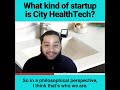 What kind of startup is City Health Tech?