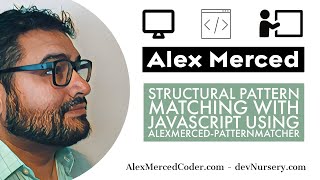 AM Coder - Pattern Matching in Javascript using "alexmerced-patternmatcher"