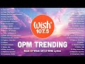 Best Of Wish 107.5 Songs Playlist WITH LYRICS : OPM Trending | Dlaw - Maki, Palagi - Tj Monterde