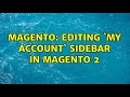 Magento: Editing `My Account` sidebar in magento 2 (2 Solutions!!)