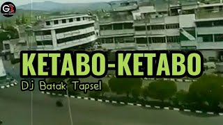 DJ TERBAIK BATAK TAPSEL KETABO KETABO