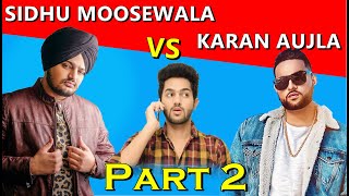 SIDHU MOOSEWALA vs KARAN AUJLA | Fight | Part 2 | Latest Punjabi songs Roast video | Prince Dhimann