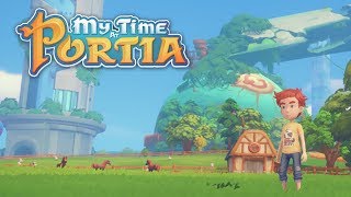 Playing My Time At Portia for the First Time (Streamed 1/30/18)