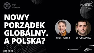 Nowy porządek świata. Co to oznacza dla Polski? | Program Strategiczny odc. 1 | Fyderek x Pugacewicz