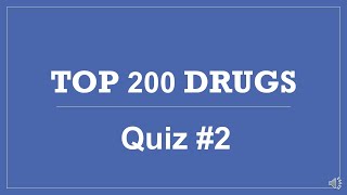 Top 200 Drugs Pharmacy Quiz #2 - PTCB PTCE CPhT NAPLEX NCLEX Practice Pharmacy Drug Test Questions