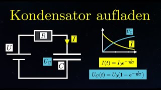 Aufladevorgang eines Kondensators, Differentialgleichung | Elektrischer Strom (6 von 10)