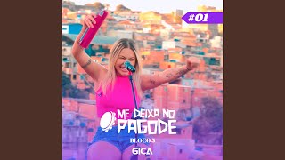 Me Deixa no Pagode #01 - Gica: Sem Vestígios / Não Há Limites / Compasso do Criador / Chega...