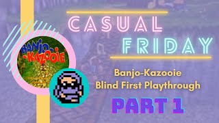 Bearjo-Kabirdie!  ||  Casual Friday: Banjo-Kazooie [1/5]