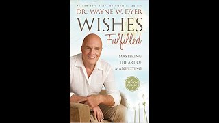 Mastering the Art of Manifesting! Wishes Fulfilled by Dr. Wayne W. Dyer