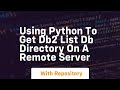 Using python to get DB2 list db directory on a remote server