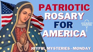 Patriotic Rosary for America Monday September 16, 2024 Joyful Mysteries of the Rosary