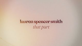 Lauren Spencer Smith - That Part (Lyric Video)