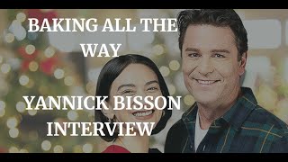 Baking All The Way Yannick Bisson Interview 2022