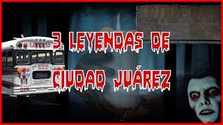 3 Leyendas de Ciudad Juárez | La Ultratumba