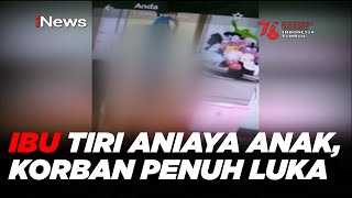 Ngeri! Aksi Ibu Tiri Aniaya Balita Terekam, Korban Alami Luka Lebam Ditubuhnya #iNewsPagi 22/08