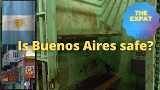 Is Buenos Aires safe? (Nearly everyone gets it very WRONG)