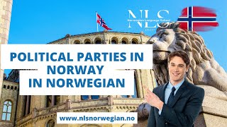 Learn Norwegian | Political Parties in Norway in Norwegian | Episode 62